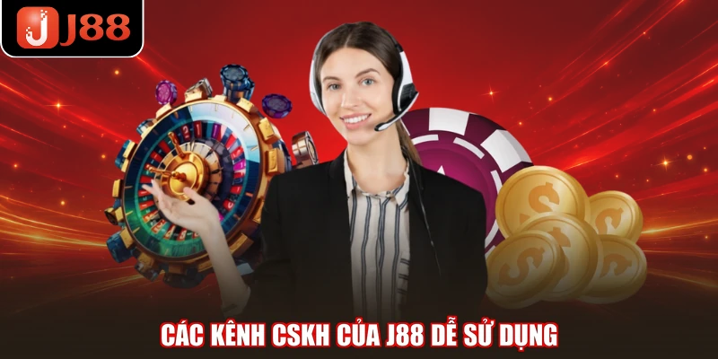Các kênh CSKH của J88 dễ sử dụng