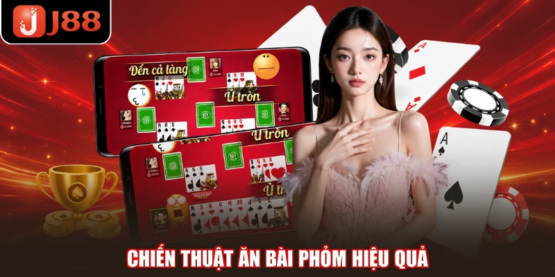 Chiến thuật ăn bài Phỏm hiệu quả