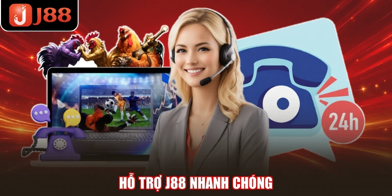 Hỗ trợ J88 nhanh chóng