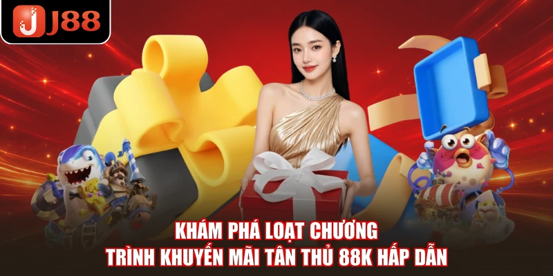 Khám phá loạt chương trình khuyến mãi tân thủ 88K hấp dẫn 