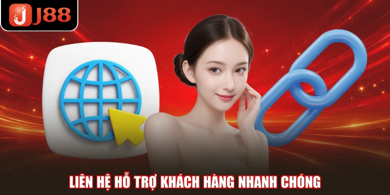 Liên hệ hỗ trợ khách hàng nhanh chóng