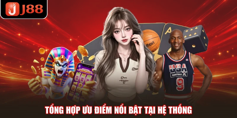 Tổng hợp ưu điểm nổi bật tại hệ thống